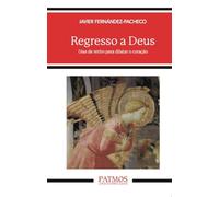 Regresso a Deus: Dias de retiro para dilatar o coração