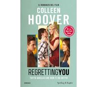 REGRETTING YOU. TUTTO QUELLO CHE NON TI HO DETTO - HOOVER COLLEEN - SPERLING &