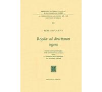 Regulæ ad Directionem IngenII - René Descartes - Springer, 2013