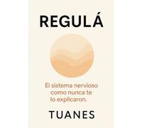 REGULÁ: El sistema nervioso como nunca te lo explicaron.