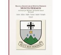 Regula Eremitarum Montis Hermon (Edizione multilingue in 8 lingue): Ad Iesum per Mariam, sub lumine Sancti Bernardi