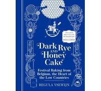 Regula Ysewijn Dark Rye and Honey Cake (Copertina rigida)
