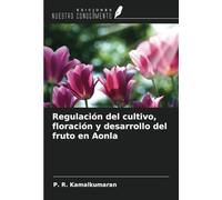 Regulación del cultivo, floración y desarrollo del fruto en Aonla