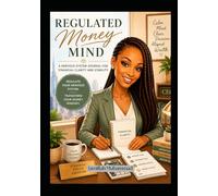 Regulated Money Mind: A Nervous System Journal for Financial Clarity and Stability