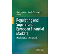Regulating and Supervising European Financial Markets: More Risks Than Achievements