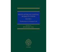 Regulating EU Capital Markets Union: Volume I: Fundamentals of a European Code: 1