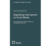 Regulating Hate Speech on Social Media: Content Moderation, Platform Architecture, and Multilevel Governance: 5