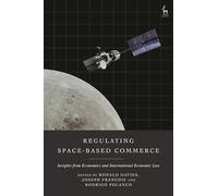 Regulating Space-Based Commerce: Insights from Economics and International Economic Law