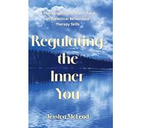 Regulating the Inner You: A Photographic and Poetic Twist on Dialectical Behavioural Therapy Skills