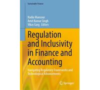 Regulation and Inclusivity in Finance and Accounting: Navigating Regulatory Frameworks and Technological Advancements