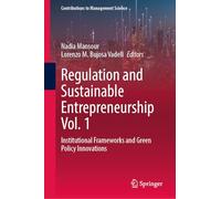 Regulation and Sustainable Entrepreneurship Vol. 1: Institutional Frameworks and Green Policy Innovations