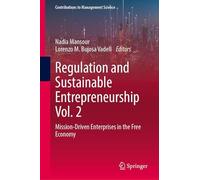 Regulation and Sustainable Entrepreneurship Vol. 2: Mission-Driven Enterprises in the Free Economy