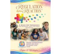 Regulation Before Reaction(TM): A Mind Spa(TM) Experience for Grounding, Emotional Regulation, and Family Restoration