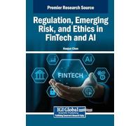 Regulation, Emerging Risk, and Ethics in FinTech and AI