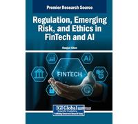 Regulation, Emerging Risk, and Ethics in FinTech and AI