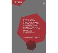 Regulation, Innovation and Competition in Pharmaceutical Markets: A Comparative Study