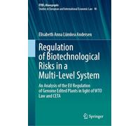 Regulation of Biotechnological Risks in a Multi-level System: An Analysis of the Eu Regulation of Genome Edited Plants in Light of Wto Law and Ceta: 46
