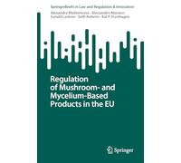 Regulation of Mushroom- and Mycelium-based Products in the Eu