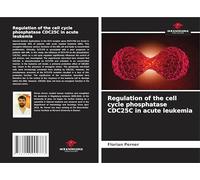 Regulation of the cell cycle phosphatase CDC25C in acute leukemia