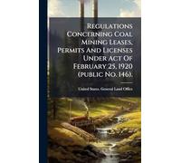 Regulations Concerning Coal Mining Leases, Permits And Licenses Under Act Of February 25, 1920 (public No. 146).