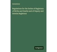 Regulations for the Duties of Registrars of Births and Deaths and of Deputy and Interim Registrars