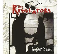 REGULATORS - CONSIDER IT DONE