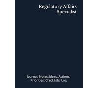Regulatory Affairs Specialist: Journal, Notes, Ideas, Actions, Priorities, Checklists, Log | Tool for Daily Goal Setting Tracker | Time Management | ... Journal Office Book Gifts for Meetings