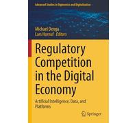 Regulatory Competition in the Digital Economy: Artificial Intelligence, Data, and Platforms