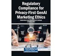 Regulatory Compliance for Privacy-First GenAI Marketing Ethics