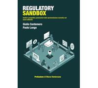 Regulatory Sandbox: Analisi e prospettive parlamentari della sperimentazione normativa nel nuovo millenio