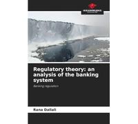 Regulatory theory: an analysis of the banking system: Banking regulation