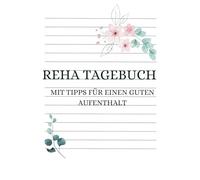 Reha / Kur Tagebuch: Tipps für einen guten Aufenthalt