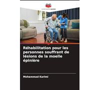 Réhabilitation pour les personnes souffrant de lésions de la moelle épinière