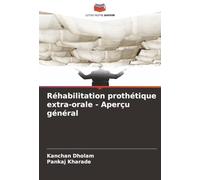 Réhabilitation prothétique extra-orale - Aperçu général