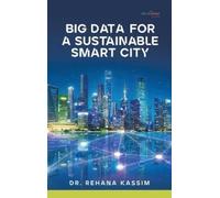 Rehana Kassim Big Data for a Sustainable Smart City (Copertina rigida)