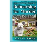 Rehearsing for Murder Can Be Fatal: A Senior Sleuthing Club Cozy Mystery - Book 9