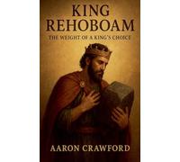 Rehoboam: The Weight of a King's Choice