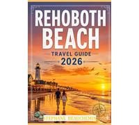 Rehoboth Beach Travel Guide 2026: Where to Stay, Eat, Explore, and Relax on Delaware Favorite Shore