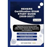 REHS/RS Certification EXAM STUDY GUIDE 2026-2027: Registered Environmental Health Specialist/Sanitarian Review for Food Safety, Water, Wastewater, Inspections, and Compliance