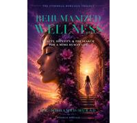 Rehumanized Wellness: Beauty, Identity, and the Search for a More Human Life: 2