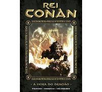 Rei Conan. A Hora do Dragão - Volume 3