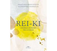 Rei ki. Energia d'amore tra le mani