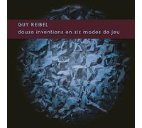 Reibel, Guy - Douze Inventions En Six Modes De Jeu