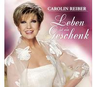 Reiber, Carolin - Leben Ist Ein Geschenk