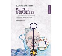 Reich e Gurdjieff. La sessualità come strumento di evoluzione della coscienza