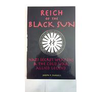 Reich of the Black Sun: Nazi Secret Weapons and the Cold War Allied Legend: Nazi Secret Weapons & the Cold War Allied Legend