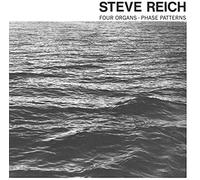 Reich, Steve - Four Organs / Phase Patterns