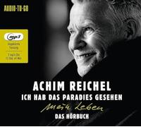 Reichel, Achim - Ich hab das Paradies gesehen: Mein Leben
