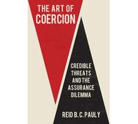 Reid B. C. Pauly The Art of Coercion (Copertina rigida)