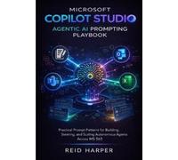 Reid Harper Microsoft Copilot Studio Agentic AI Prompting Playbook (Tascabile)